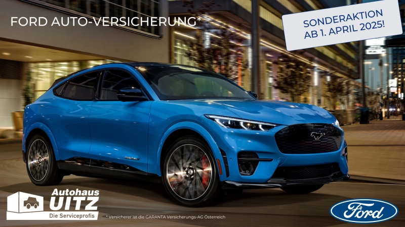 Die neue FORD Auto-Versicherung im Autohaus Uitz