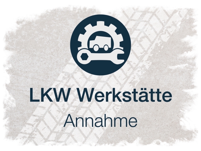 LKW Werkstätte Annahme