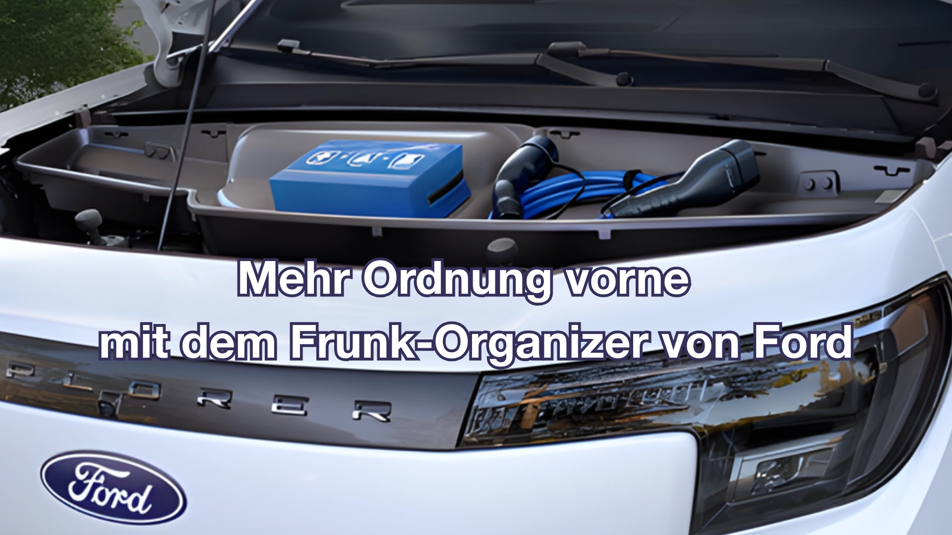 Der Ford Frunk Organizer - jetzt im Autohaus Uitz